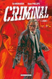 Couverture du livre Lâche ! - Ed Brubaker - Sean Phillips