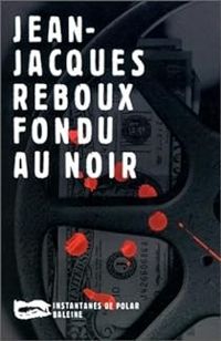 Jean Jacques Reboux - Fondu au noir