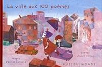 Alain Serres - Edmee Cannard - La ville aux 100 poèmes