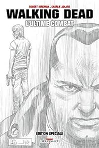 Couverture du livre Walking Dead : L'ultime Combat  - Robert Kirkman - Charlie Adlard