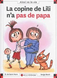 Couverture du livre La copine de Lili n'a pas de papa - Dominique De Saint Mars