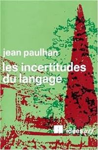 Jean Paulhan - Robert Mallet - Les incertitudes du langage