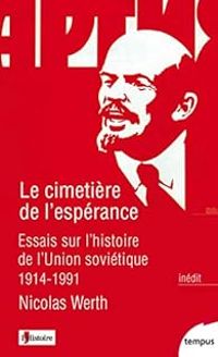 Nicolas Werth - Le cimetière de l'espérance