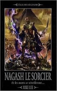 Couverture du livre L'Avènement de Nagash 01 - Nagash le Sorcier  - Mike Lee