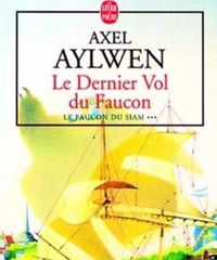 Axel Aylwen - Le Faucon du Siam