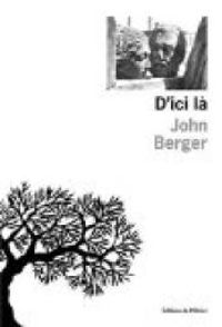 John Berger - D'ici là