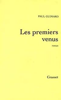 Paul Guimard - Les premiers venus