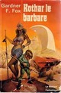 Gardner Fox - Kothar le barbare