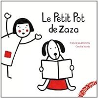 Couverture du livre Le petit pot de Zaza - France Quatromme