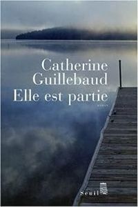 Catherine Guillebaud - Elle est partie