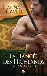 Hannah Howell - La Fiancée des Highlands