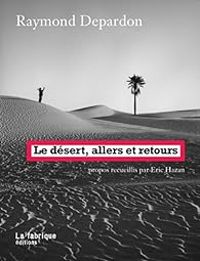 Raymond Depardon - Le désert, allers et retours