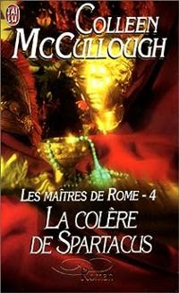 Colleen Mccullough - La Colère de Spartacus