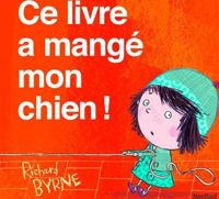Richard Byrne - Ce livre a mangé mon chien !