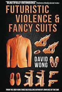 David Wong - Futuristic Violence and Fancy Suits