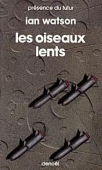 Couverture du livre Les oiseaux lents - Ian Watson