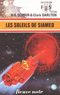 Karl Herbert Scheer - Clark Darlton - Les soleils de Siamed