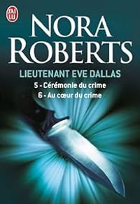 Nora Roberts - Lieutenant Eve Dallas - Intégrale