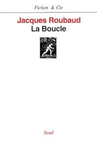 Couverture du livre La boucle - Jacques Roubaud