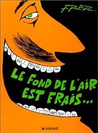 Couverture du livre Le Fond de l'air est frais... - Fred 