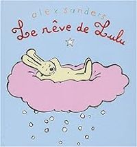 Couverture du livre Le Rêve de Lulu - Alex Sanders