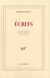 Jacques Rigaut - Ecrits