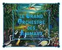 Couverture du livre Le grand orchestre des animaux  - Vinciane Despret - Lisabeth De Fontenay - Gilles Boeuf - Paul Shepard - Bernie Krause - Francois Bernard Mache