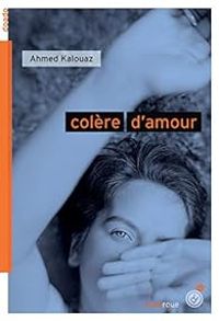 Couverture du livre Colère d'amour - Ahmed Kalouaz