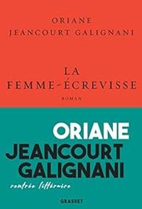 Oriane Jeancourt Galignani - La femme-écrevisse