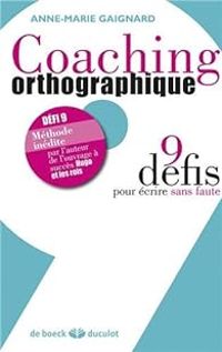 Couverture du livre Coaching orthographique 9 clés pour écrire sans faute - Anne Marie Gaignard