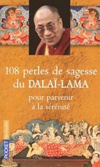  Dalai Lama - 108 perles de sagesse pour parvenir à la sérénité