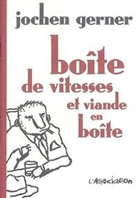 Jochen Gerner - Boite de vitesses et viande en boîte