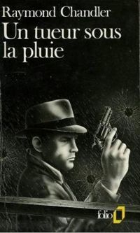 Raymond Chandler - Un tueur sous la pluie