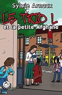 Couverture du livre Le trio L et la petite Afghane - Sylvie Arnoux