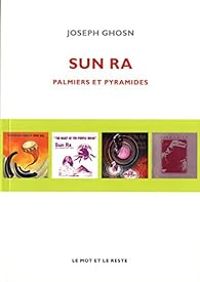 Couverture du livre Sun Ra - Palmiers et pyramides - Joseph Ghosn