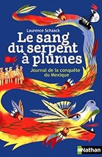 Laurence Schaack - Le sang du serpent à plumes 