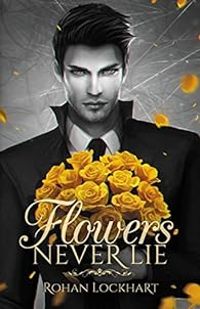 Couverture du livre Flowers Never Lie - Rohan Lockhart