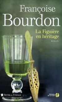 Françoise Bourdon - La Figuière en héritage