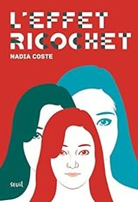 Nadia Coste - L'effet Ricochet