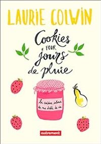 Laurie Colwin - Cookies pour jours de pluie 