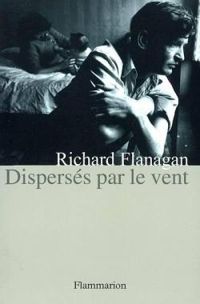 Richard Flanagan - Dispersés par le vent