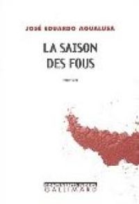 Jose Eduardo Agualusa - La saison des fous