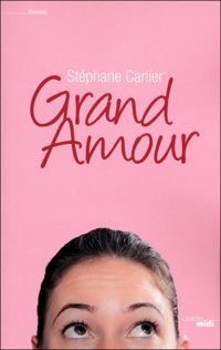 Stéphane Carlier - Grand Amour