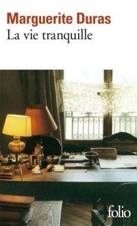 Couverture du livre La vie tranquille - Marguerite Duras