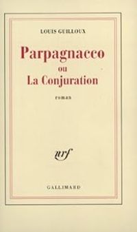 Louis Guilloux - Parpagnacco ou la conjuration