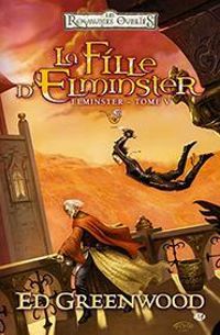 Couverture du livre La Fille d'Elminster - Ed Greenwood