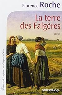 Couverture du livre La terre des Falgères - Florence Roche