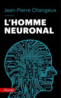 J.-p. Changeux - L'homme neuronal