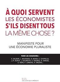 Andre Orlean - Philippe Batifoulier - Agnes Labrousse - Bernard Chavance - À quoi servent les économistes s'ils disent tous la même chose ?