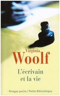 Virginia Woolf - L'écrivain et la vie - Autres essais